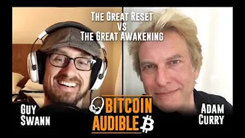 Chat #52 - The Great Reset vs Great Awakening with Adam Curry