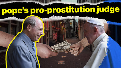Pope Francis Handpicks Pro-Prostitution Judge | Rome Dispatch