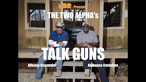 Talk Guns w/ The Two Alpha's