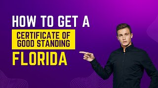 How To Obtain A Florida Certificate of Good Standing