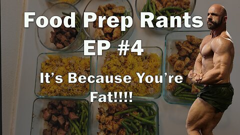 It's Because You're Fat!! FPR#4