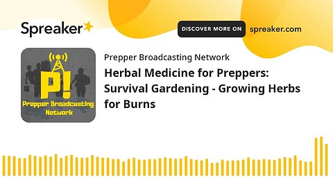 Herbal Medicine for Preppers: Survival Gardening - Growing Herbs for Burns