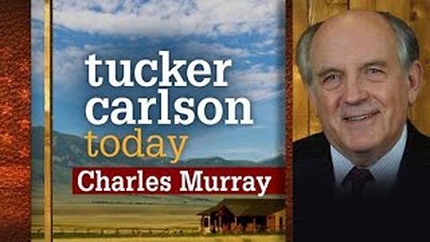 Charles Murray | Tucker Carlson Today (Full episode)
