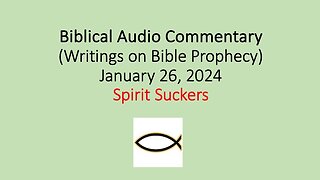 Biblical Audio Commentary – Spirit Suckers