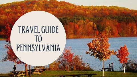 Discover the Best of Pennsylvania: A Travel Guide to History, Nature, and Adventure