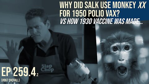 Why did Salk use monkey b___s for 1950 polio vax? vs how 1930 vaccine was made (259.4)