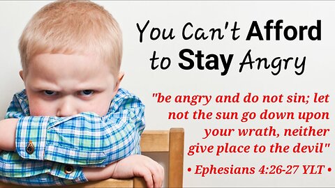 You Can't Afford to Stay Angry : Is Anger a Sin?