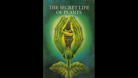 The secret life of plants - Talking plants - Sentient plants - Pantheism - Hermeticism