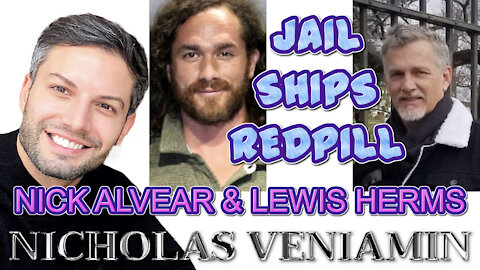 Nick Alvear & Lewis Herms Discuss Jail, Ships, Red-pilling with Nicholas Veniamin