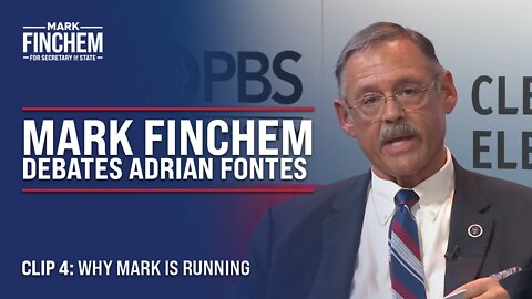 Arizona Secretary of State Debate Clip 4: Why Mark Is Running