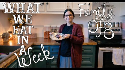 What We Eat In A Week/ Family Of 8 Life
