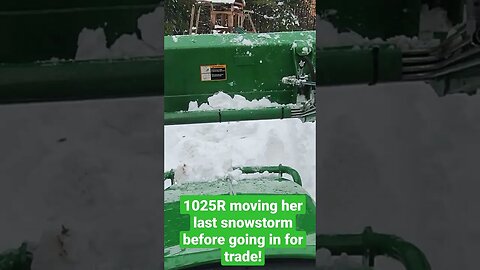 1025R moving snow in its last storm