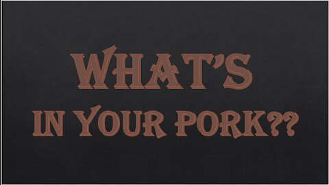 What's in Your PORK?