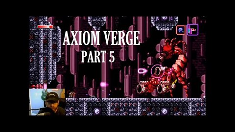 Axiom Verge Part 5 - How to SAFELY Hypo-Atomize Your Pet Scorpion