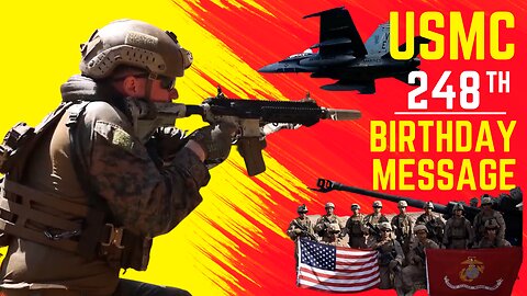 USMC 248th Birthday Message: A Celebration of Courage