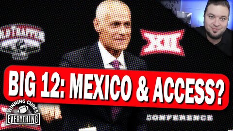 Big 12's Latest Experiment: Mexico & Access?!