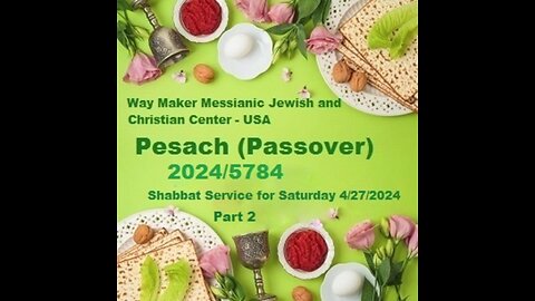 Chol HaMo'ed Passover - Pesach 2024-5784 Shabbat Service for 4.27.24 - Part 2