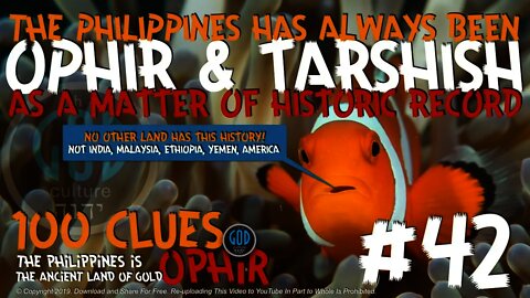 PHILIPPINES IS OPHIR & TARSHISH IN HISTORY #42. 100 Clues The Philippines Is Ophir, Sheba