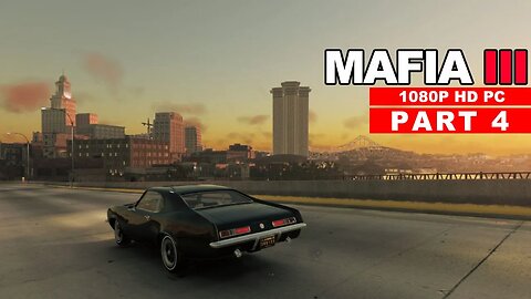 MAFIA 3 Gameplay Walkthrough Part 4 [1080P 60FPS PC] - No Commentary