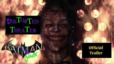 BATMAN VS JOKER OFFICIAL TRAILER DisTorTed TheaTer EPISODE #2 **YOUTUBE ARCHIVE JAN 2020**