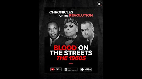 CHRONICLES OF THE REVOLUTION EP 4 | BLOOD ON THE STREETS | THE TRUTH ABOUT THE SIXTIES REVOLUTION