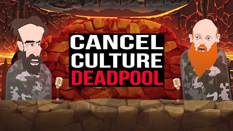 CANCEL CULTURE DEADPOOL ||BUER BITS||