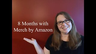 Month 8 with Merch by Amazon