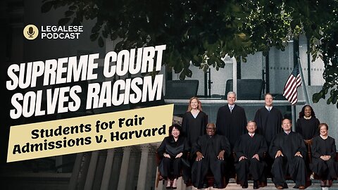 Supreme Court Solves Racisms In Affirmative Action Case