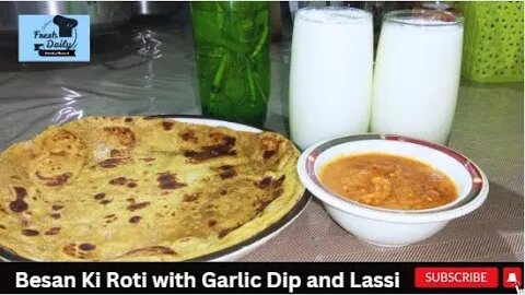 Besan ki Roti with Garlic Dip and Lassi | Weight loss Recipe | Missi Roti | Fresh Daily
