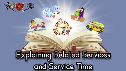 Explaining IEP Related School Services and Service Time