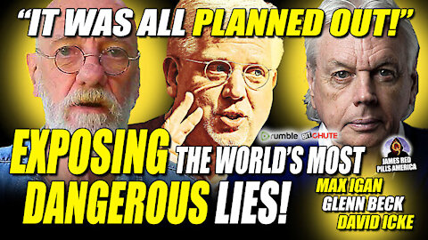 Exposing The World's Most DANGEROUS LIES w/ Max Igan, David Icke & Glenn Beck