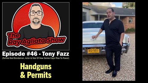 The Ray Agliata Show - Episode #46 Clip - Tony Fazz (Handguns & Permits)