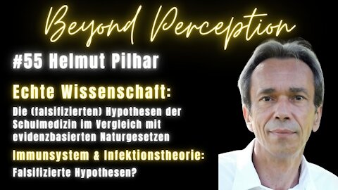 #55 | (Falsifizierte?) Hypothesen der Schulmedizin vs. evidenzbasierte Naturgesetze | Helmut Pilhar