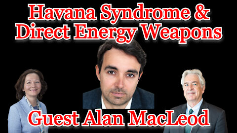 Conflicts of Interest #178: Fiction or Fact? Havana Syndrome & Energy Weapons guest Alan MacLeod