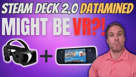 Steam Deck 2 DATAMINED - possibly VR?