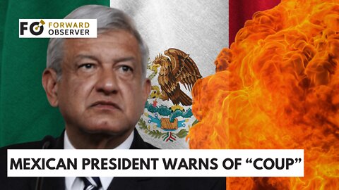 Mexican president warns of “coup”: The Daily SA for Friday 11 MAR 2022