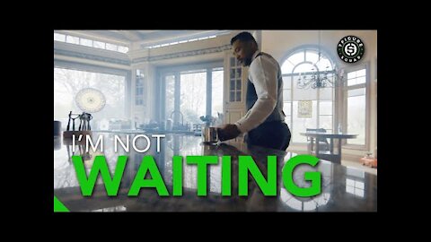 I'm Not Waiting - Best Motivational Video