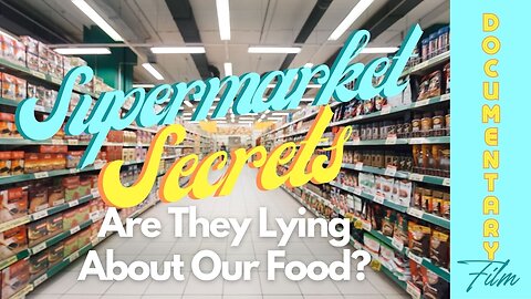 (Sun, Mar 3 @ 7p CST/8p EST) Documentary: Supermarket Secrets 'Are They Lying About Our Food?'