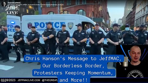 Chris Hanson's Message to JeffMAC, Our Borderless Border, Protesters Keeping Momentum, and More!!