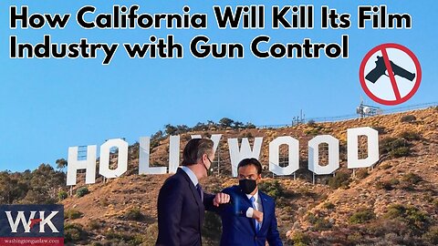 How California Will Kill Its Film Industry with Gun Control