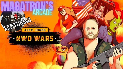 MAGATRON ARCADE presents ALEX JONES NWO WARS - new Alex Jones video game 11/17/23