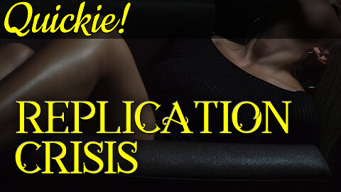 Quickie: Replication Crisis