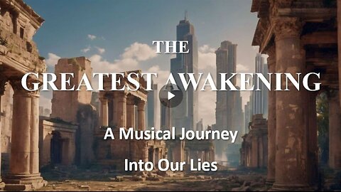 The Greatest Awakening - A Musical Journey into Our Lies (Mirrored)