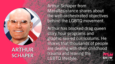 Ep. 82 - Arthur Schaper of MassResistance Fights to Protect the Nuclear Family