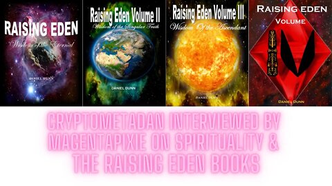 CryptoMetaDan Interviewed By MagentaPixie On Spirituality & The Raising Eden Books