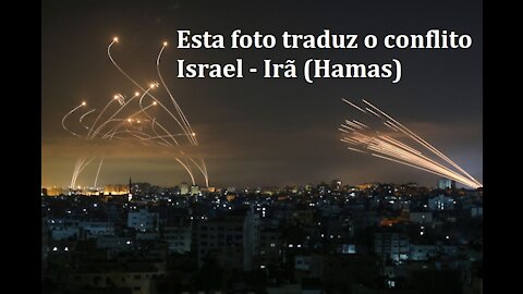 44(E) UMA FOTO TRADUZ O CONFLITO ISRAEL - IRÃ (HAMAS)