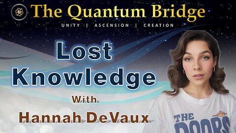 Lost Knowledge - with Hannah DeVaux