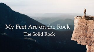 My Feet Are on the Rock: The Solid Rock