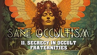 Sane Occultism: 11. Secrecy In Occult Fraternities - Dion Fortune - Esoteric Occult Audiobook