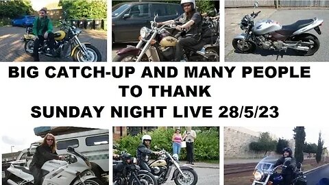 BIG CATCH-UP AND MANY PEOPLE TO THANK - SUNDAY NIGHT LIVE 28/5/23